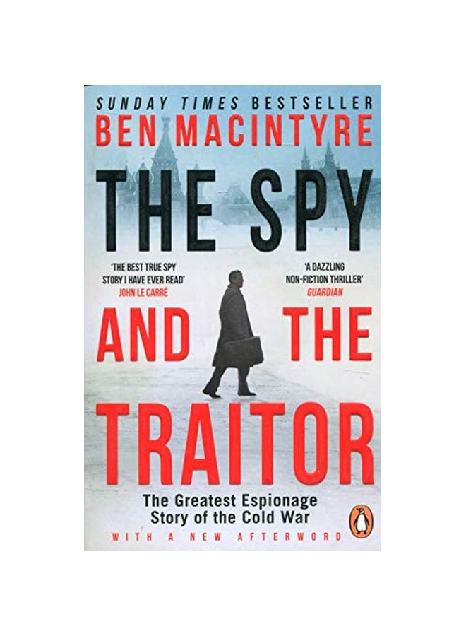 The Spy And The Traitor : The Greatest Espionage Story Of The Cold War Paperback English by Ben Macintyre - 2019-07-26