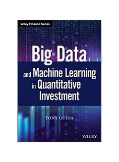 Big Data And Machine Learning In Quantitative Investment hardcover english - 2019-04-02