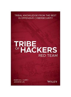 Tribe Of Hackers Red Team : Tribal Knowledge From The Best In Offensive Cybersecurity paperback english - 2019-09-20 