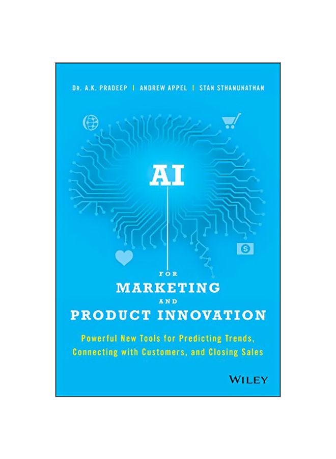 Ai For Marketing And Product Innovation: Powerful New Tools For Predicting Trends, Connecting With Customers, And Closing Sales hardcover english - 2019-01-01 