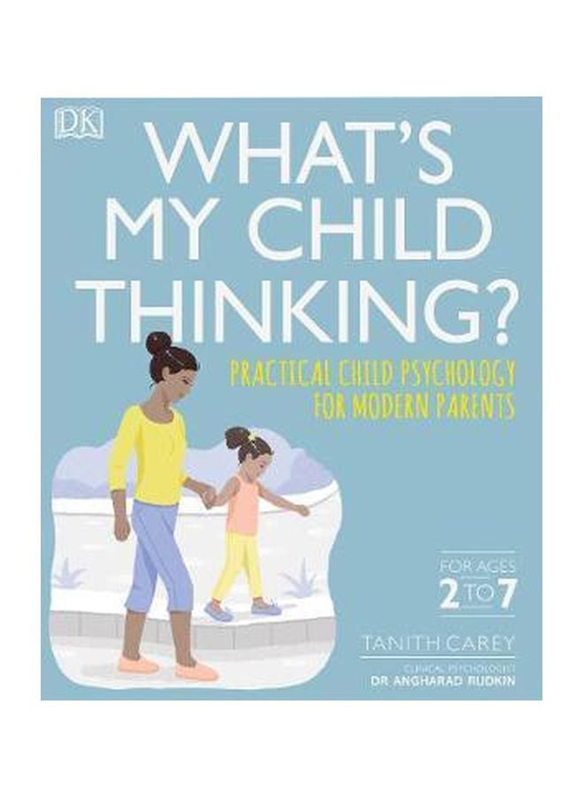 What'S My Child Thinking? : Practical Child Psychology For Modern Parents Paperback English by Tanith Carey - 2019-02-05 