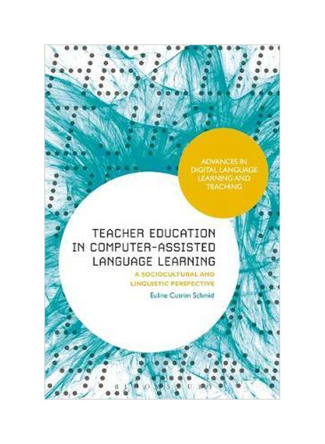 Teacher Education In Computer-assisted Language Learning: A Sociocultural And Linguistic Perspective paperback english - 2019-02-21