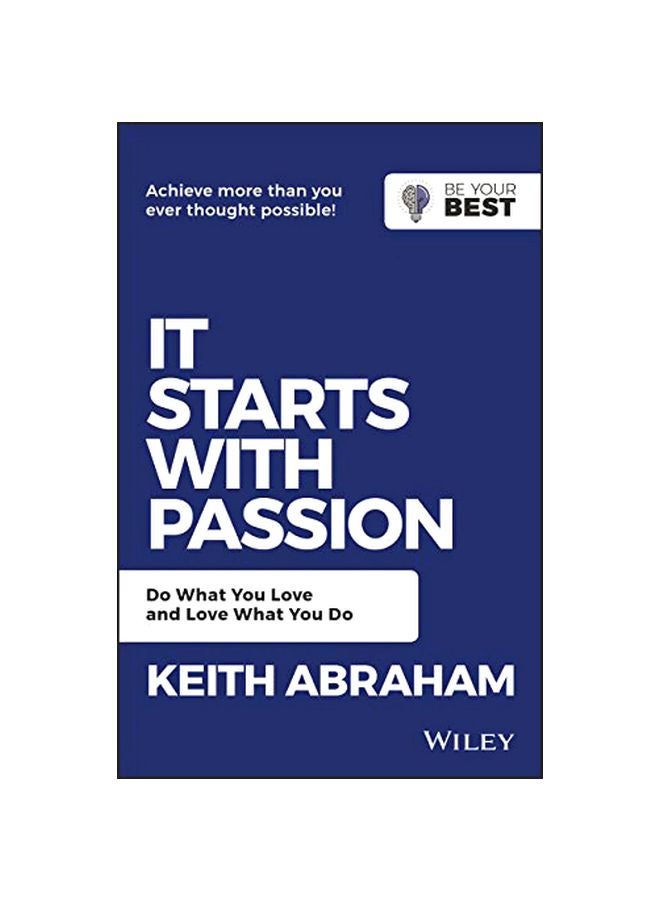 It Starts with Passion: Do What You Love And Love What You Do Paperback English by Keith Abraham - 2019-04-26