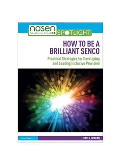 How To Be A Brilliant SENCO: Practical Strategies For Developing And Leading Inclusive Provision Paperback English by Helen Curran - 2019-06-26 