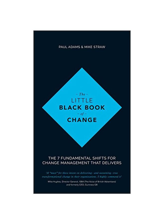 The Little Black Book Of Change: The 7 Fundamental Shifts For Change Management That Delivers Hardcover English by Paul Adams - 2016-08-30 