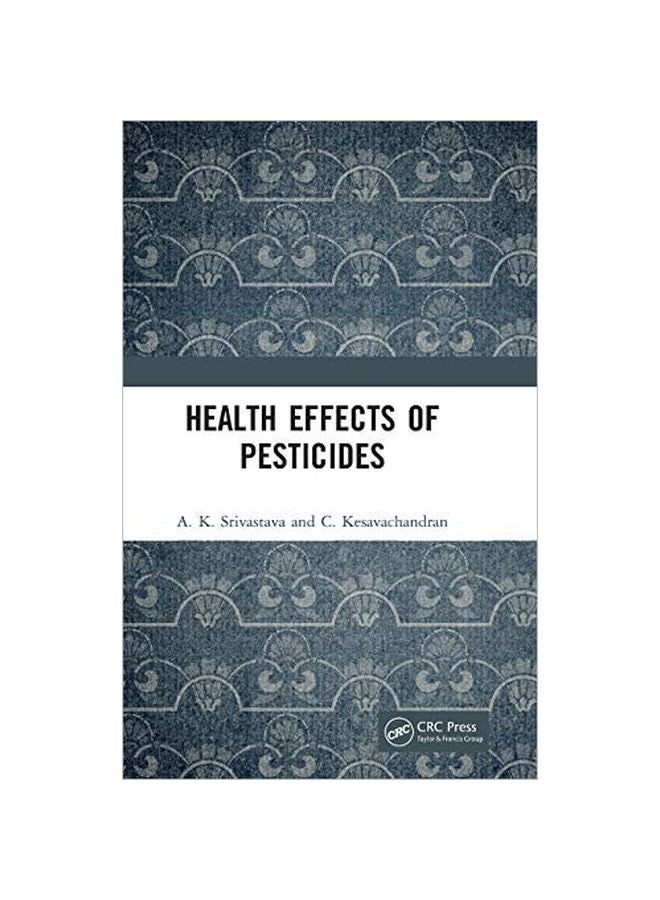 Health Effects Of Pesticides Hardcover English by A. K. Srivastava - 2019-01-02 