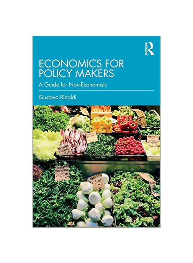 Economics For Policy Makers: A Guide For Non-economists Paperback English by Gustavo Rinaldi - 2019-05-03