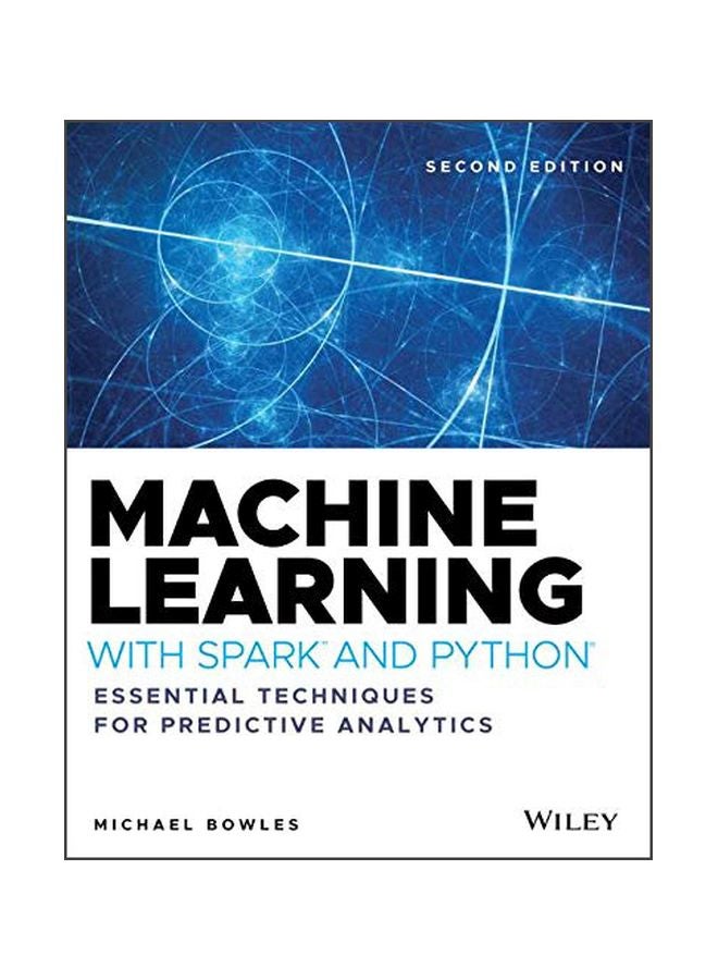Machine Learning With Spark And Python: Essential Techniques For Predictive Analytics paperback english - 2019-11-05 