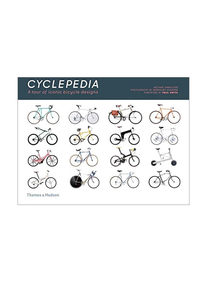 Cyclepedia : A Tour Of Iconic Bicycle Designs Hardcover English by Michael Embacher - 43599 