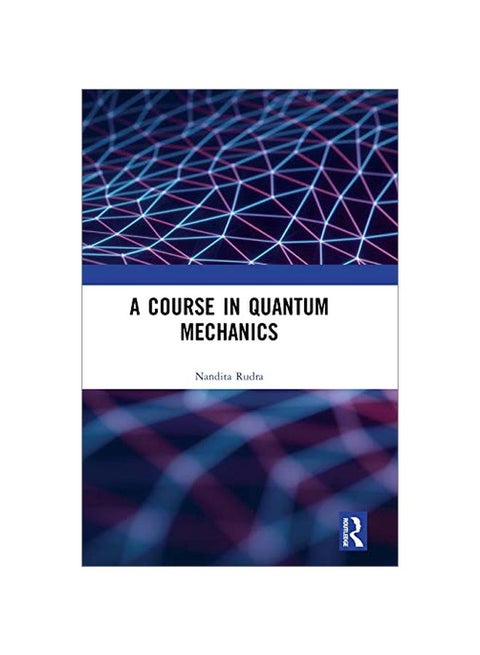 A Course In Quantum Mechanics hardcover english - 2019-09-03