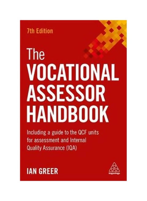 The Vocational Assessor Handbook : Including A Guide To The QCF Units For Assessment And Internal Quality Assurance (IQA) Paperback English by Ian Greer - 43613