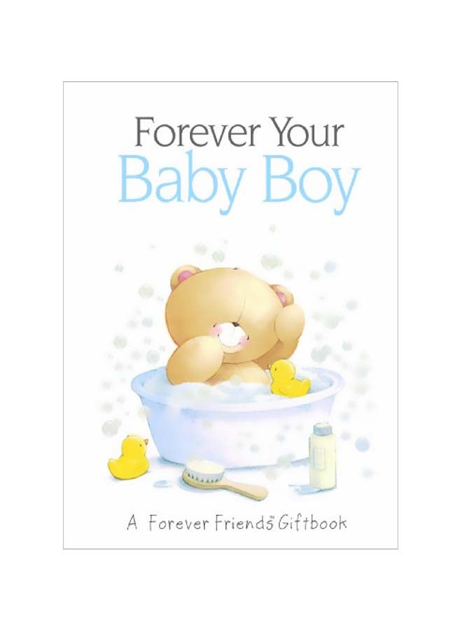 Forever Your Baby Boy: A Forever Friends Giftbook Hardcover English by Charlotte Gray - 2009-09-20 