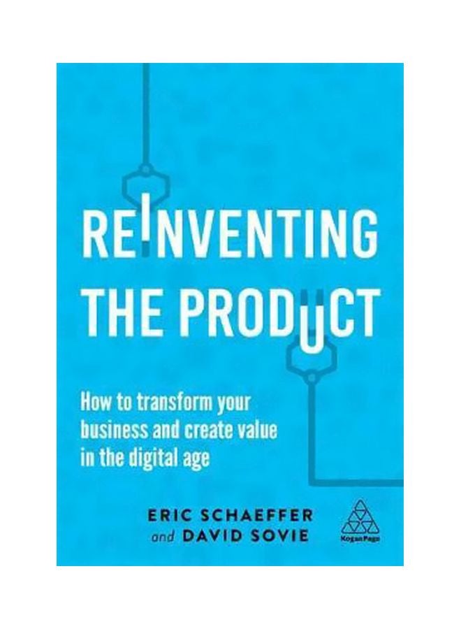 Reinventing The Product : How To Transform Your Business And Create Value In The Digital Age Hardcover English by Eric Schaeffer - 2019-03-28 