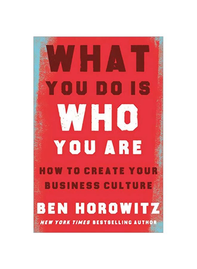 What You Do Is Who You Are : How To Create Your Business Culture Hardcover English by Ben Horowitz - 2019-11-11 