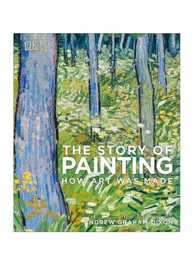 The Story Of Painting: How Art Was Made hardcover english - 2019-08-01 