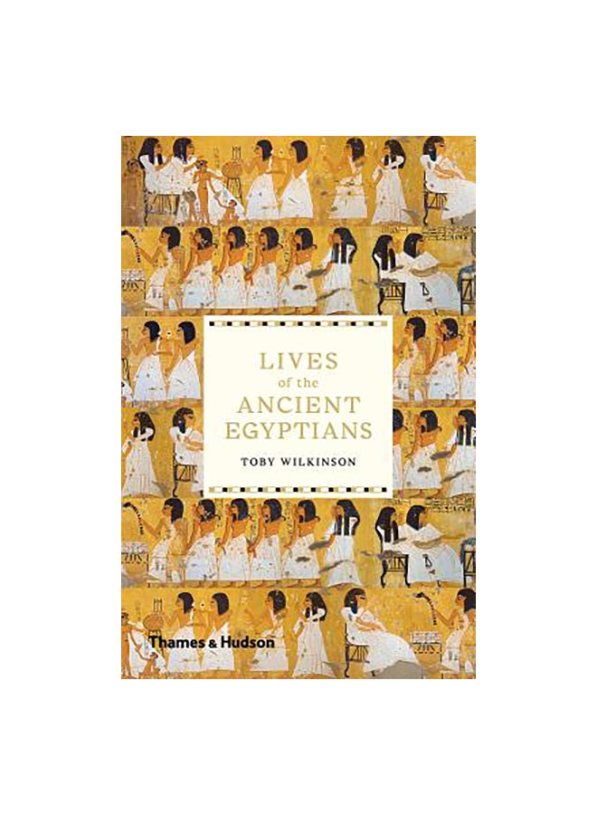 Lives Of The Ancient Egyptians Paperback English by Thames Hudson Editor Team - 08-Aug-19 