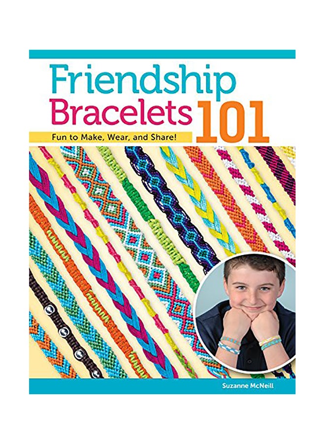 Friendship Bracelets 101 Paperback English by Suzanne McNeill - 36892 