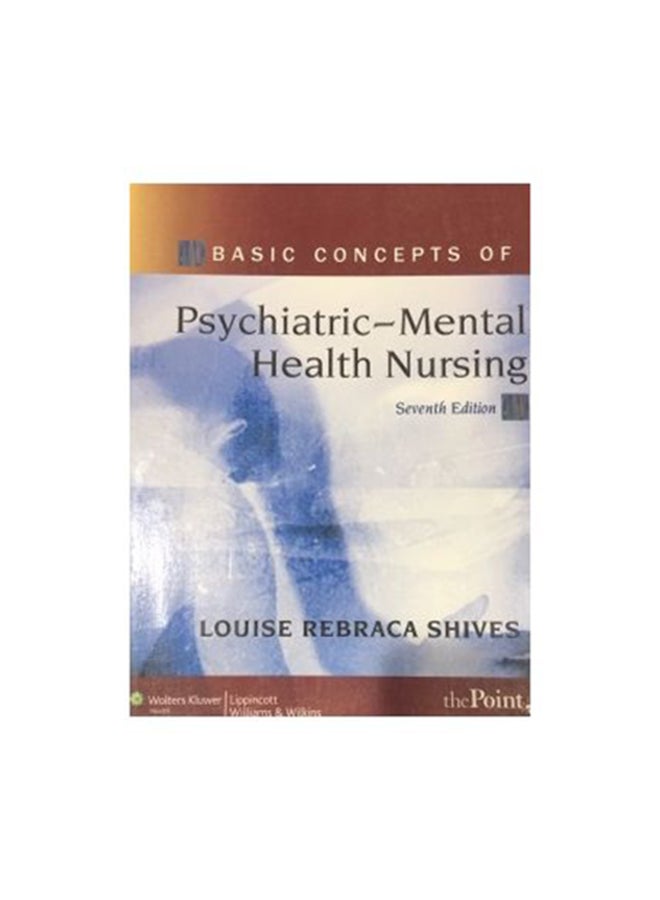 Basic Concepts Of Psychiatric-Mental Health Nursing Paperback English by Louise Rebraca Shives - 39125 