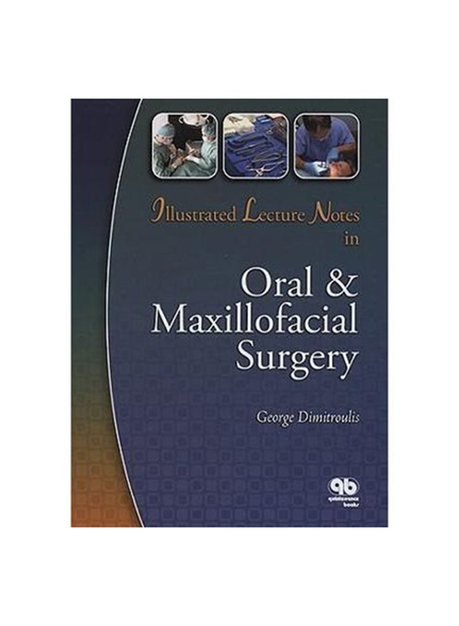Illustrated Lecture Notes in Oral and Maxillofacial Surgery Hardcover English by George Dimitroulis 