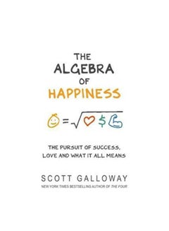 The Algebra Of Happiness Paperback English by Scott Galloway