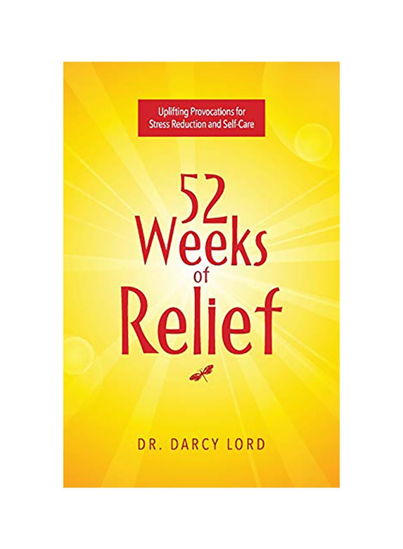 52 Weeks Of Relief: Uplifting Provocations For Stress Reduction And Self-Care paperback english