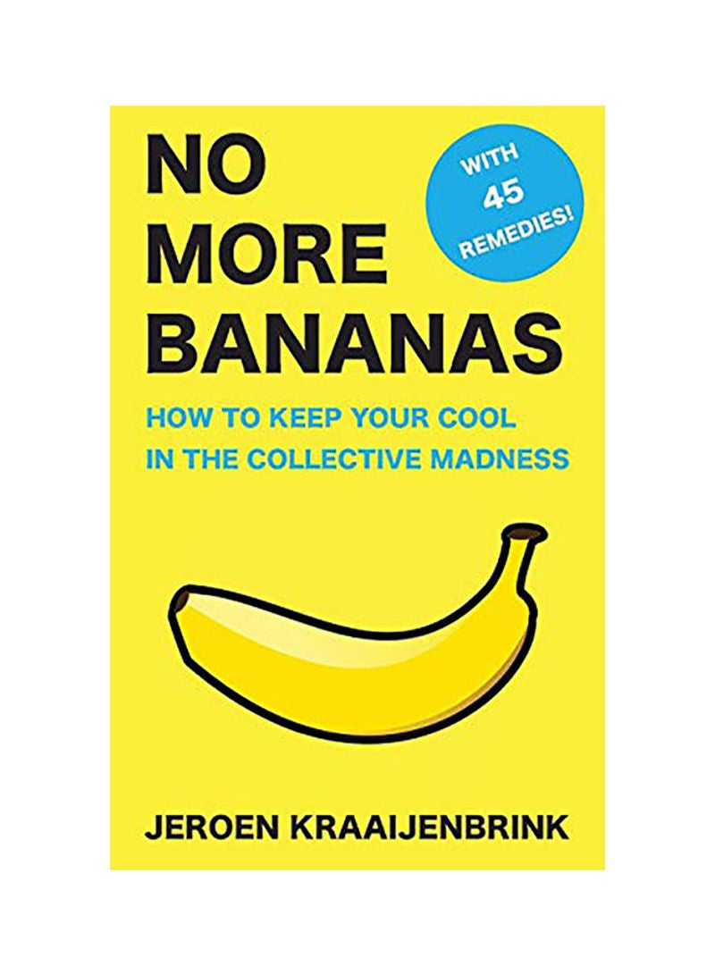 No More Bananas: How To Keep Your Cool In The Collective Madness paperback english