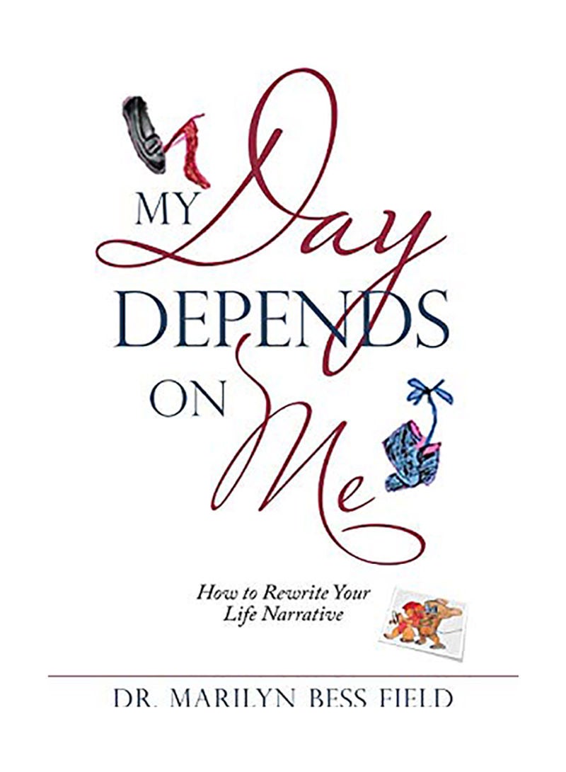 My Day Depends On Me: How To Rewrite Your Life Narrative hardcover english