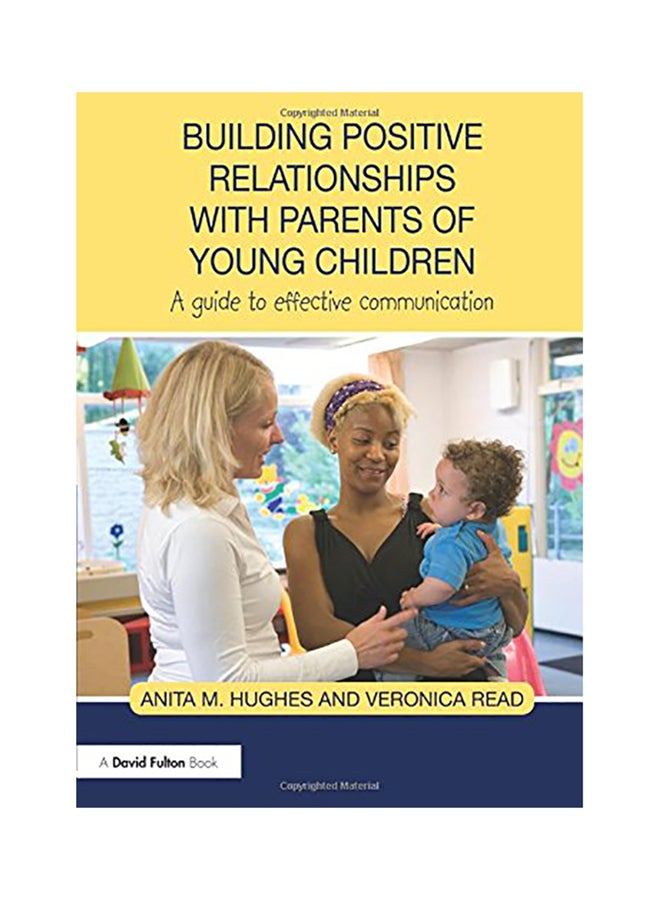 Building Positive Relationships With Parents Of Young Children Paperback English by Anita M Hughes; Veronica Read 