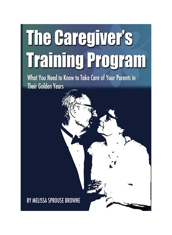 The Caregiver's Training Program Paperback English by Melissa L Sprouse Browne 