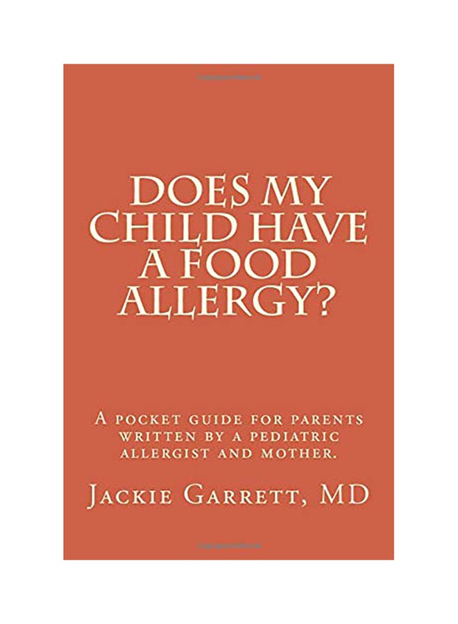 Does My Child Have a Food Allergy? a Pocket Guide for Parents: Written by a Pediatric Allergist and Mother: The Information You Need to Know about abo paperback english 