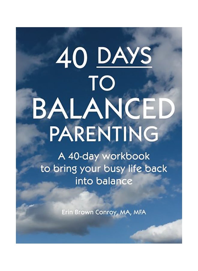 40-Days To Balanced Parenting Paperback English by Erin Brown Conroy 
