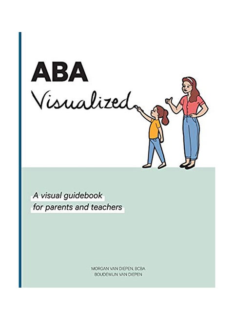 ABA Visualized: A Visual Guidebook For Parents And Teachers Paperback English by Van Diepen - 43709