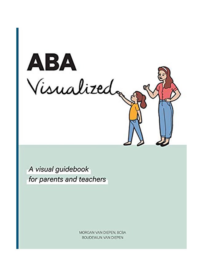 ABA Visualized: A Visual Guidebook For Parents And Teachers Paperback English by Van Diepen - 43709
