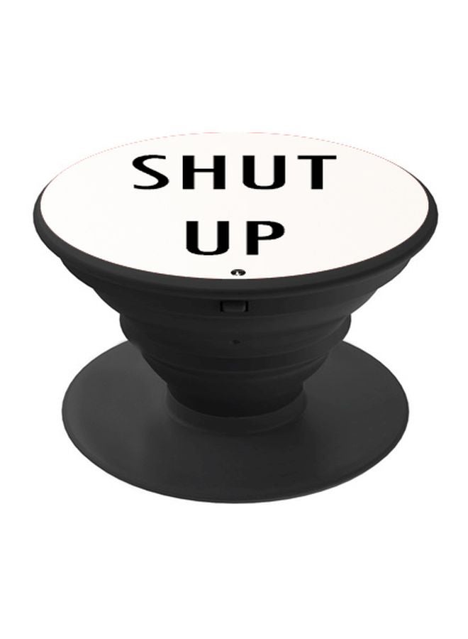 BP Shut Up Printed Pop Socket Black/White - Image 1