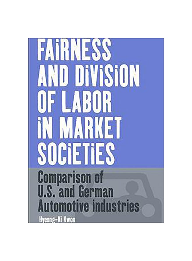 Fairness And Division Of Labor In Market Societies Hardcover English by Hyeong-Ki Kwon - 15-Aug-04 