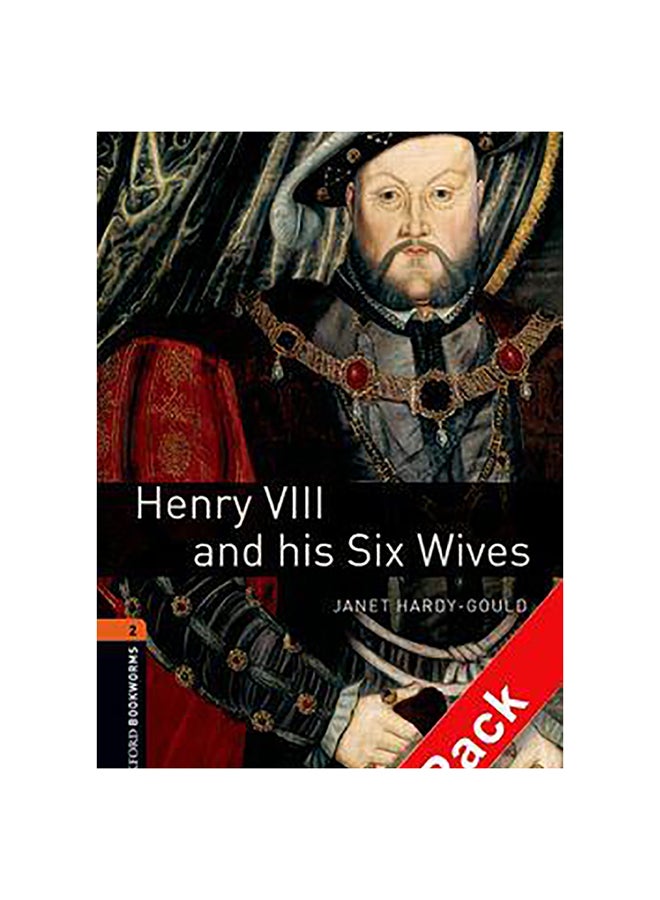 Oxford Bookworms Library: Level 2:: Henry Viii And His Six Wives Audio CD Pack audio_book english 
