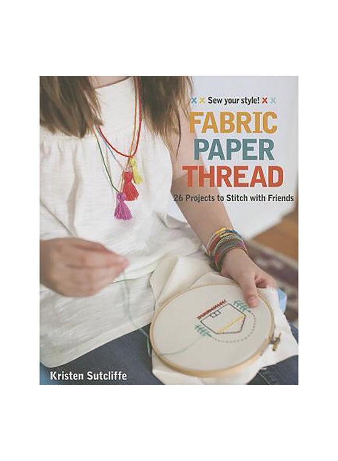 Fabric Paper Thread Paperback English by Kristen Sutcliffe - 41508