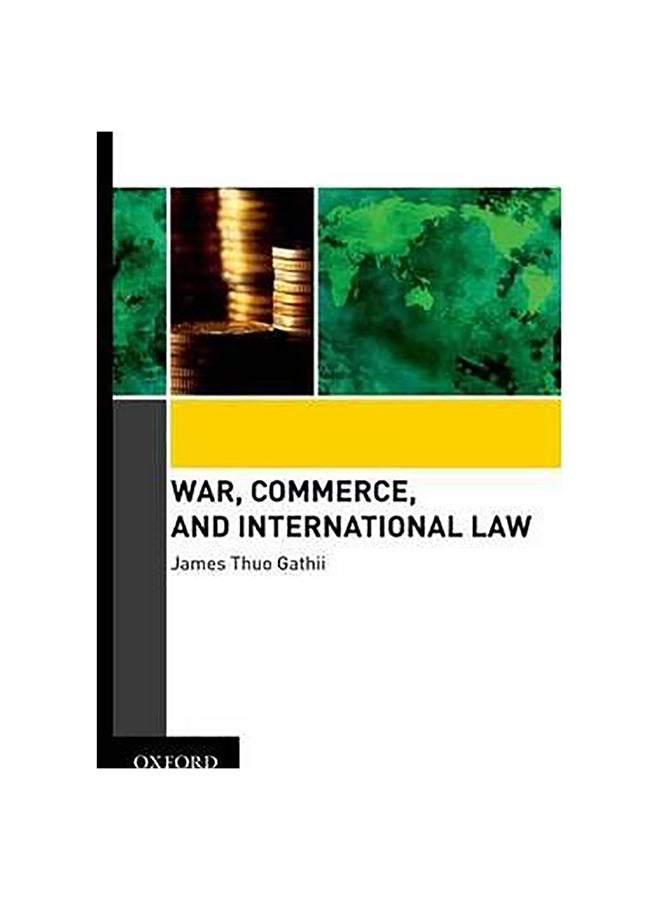 War, Commerce, And International Law Hardcover English by James Thuo Gathii - 1-Dec-09 