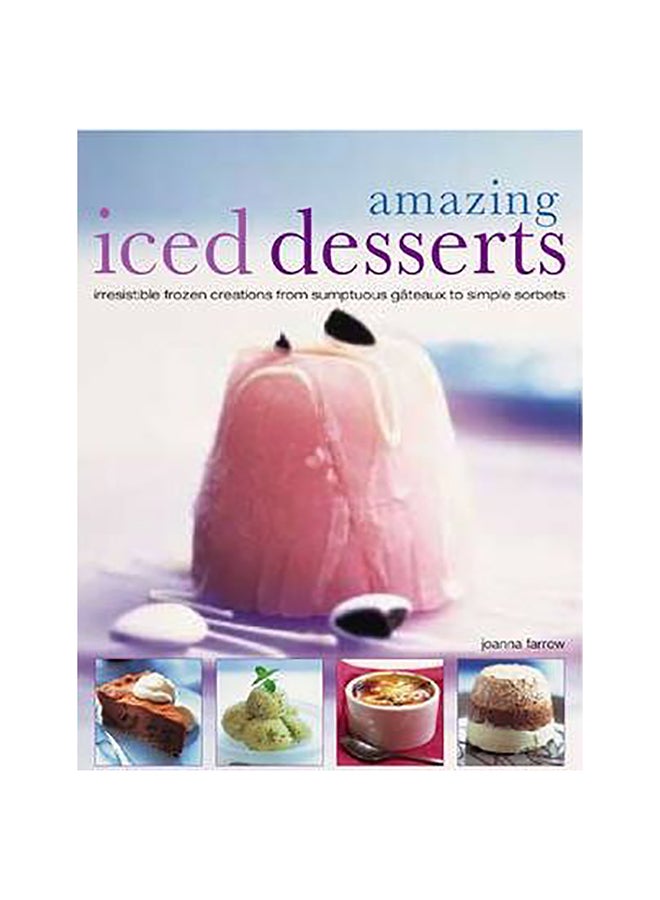 Amazing Iced Desserts Paperback English by Joanna Farrow - 31-Aug-09 
