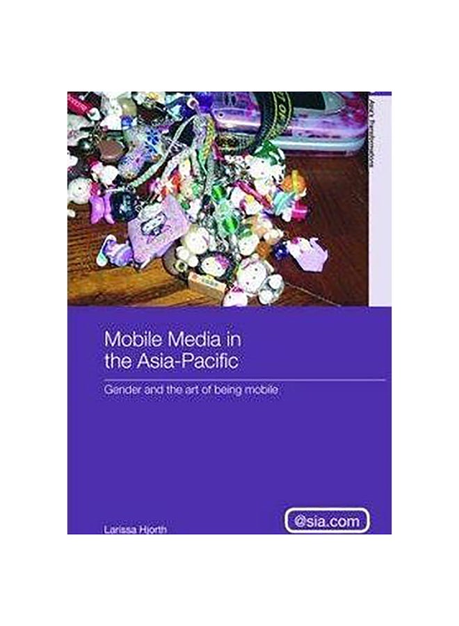Mobile Media In The Asia-Pacific Hardcover English by Larissa Hjorth - 13-Oct-08 