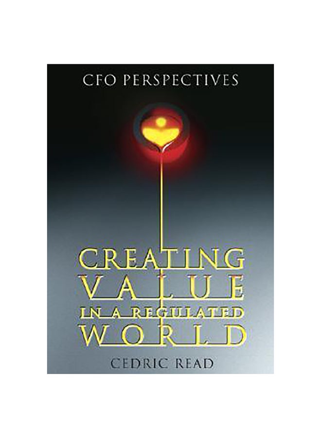 Creating Value In A Regulated World Hardcover English by Cedric Read - 5-Oct-06 