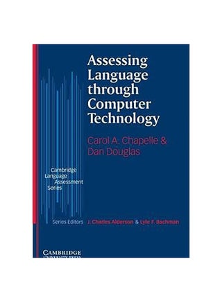 Assessing Language Through Computer Technology Paperback English by Carol A. (Iowa State University) Chapelle - 20-Apr-06 - v1593093510/N38965893A_1