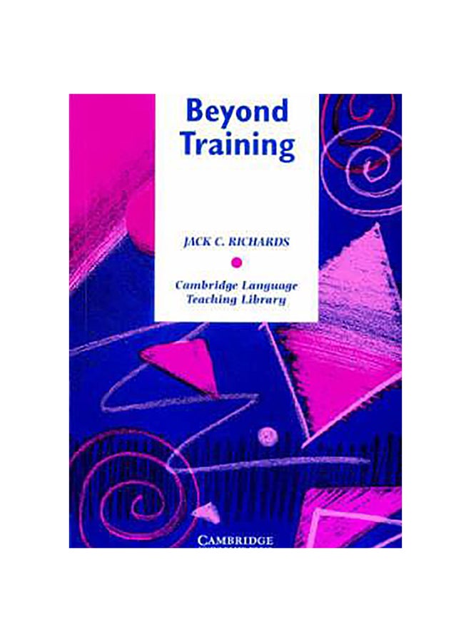 Beyond Training Paperback English by Jack C. (University of Auckland) Richards - 23-Apr-98