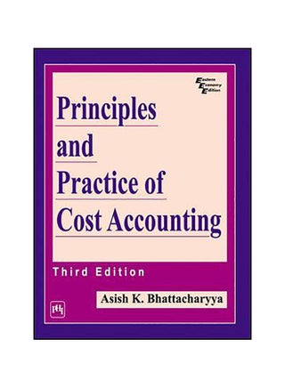 Principles And Practice Of Cost Accounting Paperback English by Ashish K. Battacharya - 30-Jun-12 - v1593093520/N38968052A_1