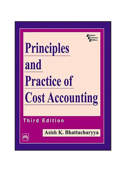 Principles And Practice Of Cost Accounting Paperback English by Ashish K. Battacharya - 30-Jun-12
