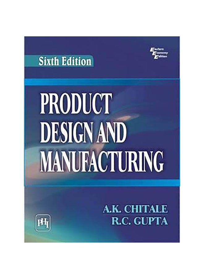 Product Design And Manufacturing Paperback English by A. K. Chitale - 28-Feb-14