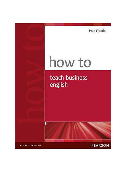 How To Teach Business English Paperback English by Evan Frendo - 4-Aug-05