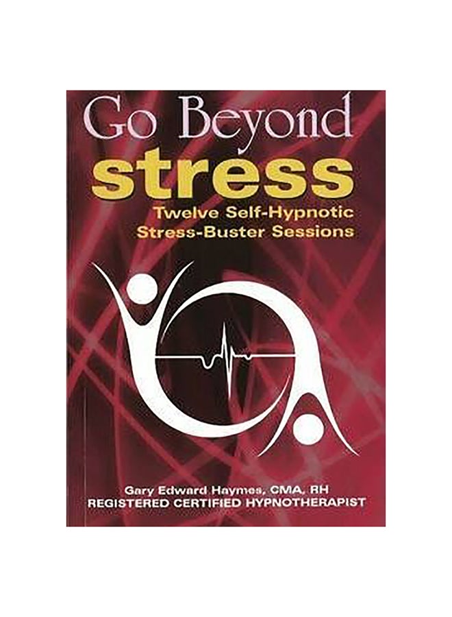 null - Go Beyond Stress Paperback English by Gary Edward Haymes CMA RH - 1-May-09 - Image 1