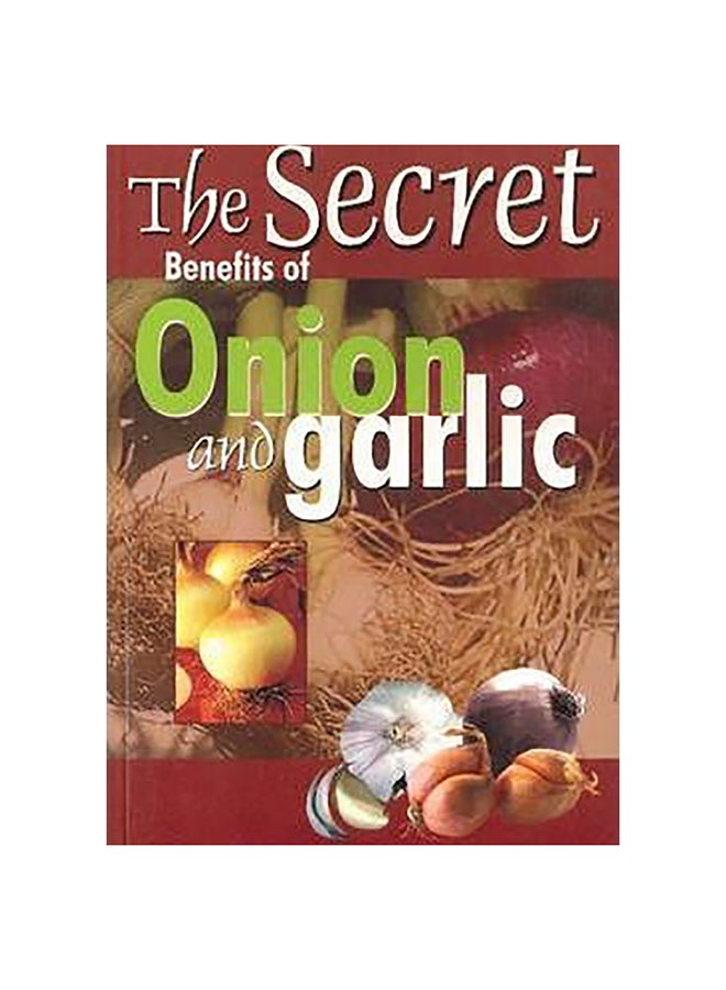Secret Benefits Of Onion And Garlic paperback english - 26-Nov-10 