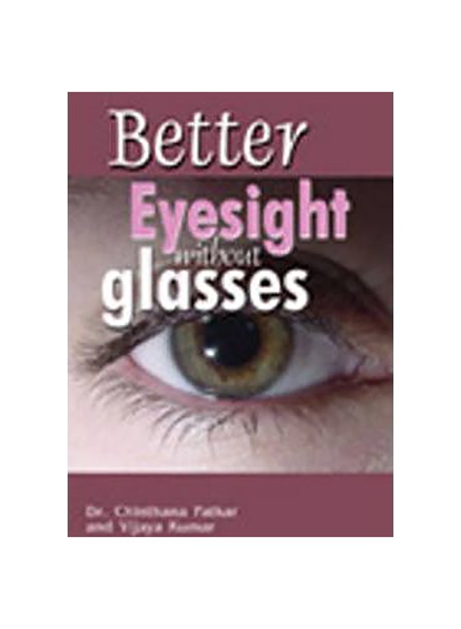 Better Eyesight Without Glasses paperback english - 1-Feb-12 